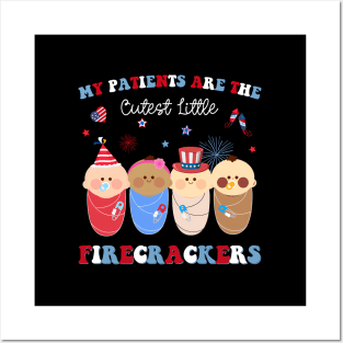 Nicu Nurse 4Th Of July Patriotic My Patients Are Firecracke Posters and Art